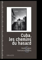 Cuba les chemins du hasard